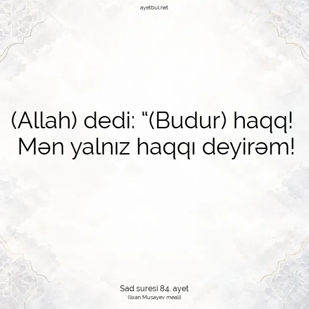 Ayetbul | Kuran Mealleri | Quran | Sad suresi 84. ayet