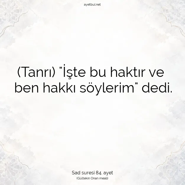 Ayetbul | Kuran Mealleri | Quran | Sad suresi 84. ayet