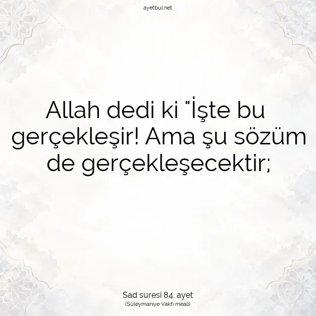 Ayetbul | Kuran Mealleri | Quran | Sad suresi 84. ayet