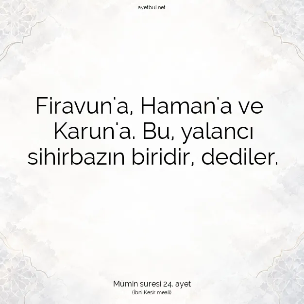 Ayetbul | Kuran Mealleri | Quran | Mümin suresi 24. ayet
