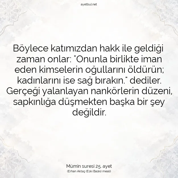 Ayetbul | Kuran Mealleri | Quran | Mümin suresi 25. ayet