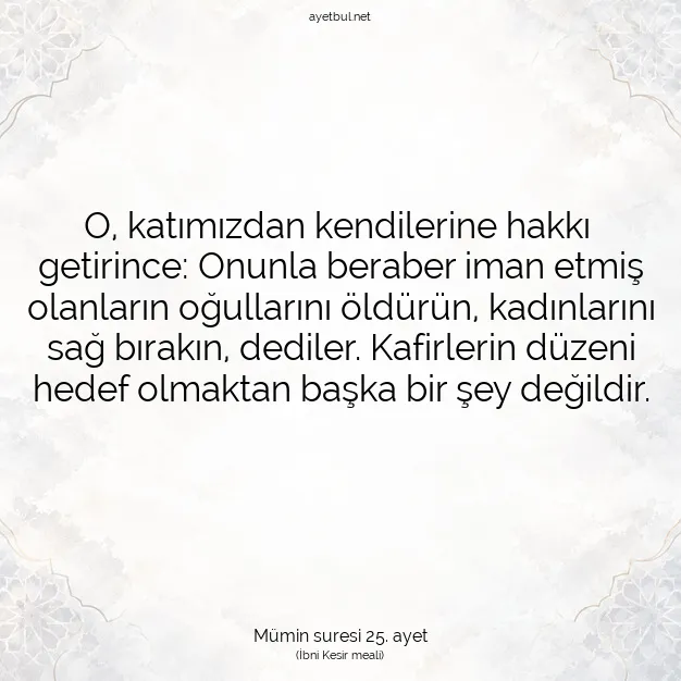 Ayetbul | Kuran Mealleri | Quran | Mümin suresi 25. ayet