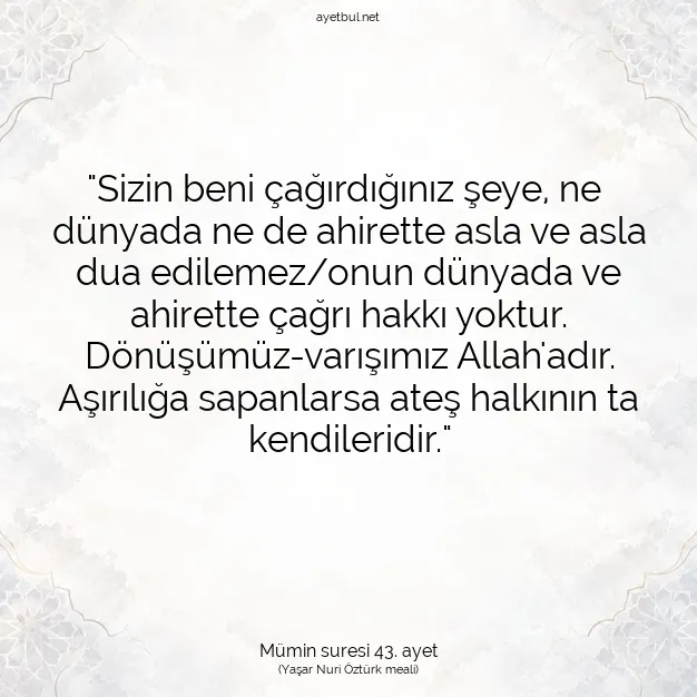 Ayetbul | Kuran Mealleri | Quran | Mümin suresi 43. ayet