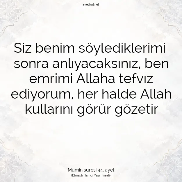 Ayetbul | Kuran Mealleri | Quran | Mümin suresi 44. ayet