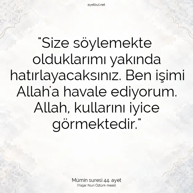 Ayetbul | Kuran Mealleri | Quran | Mümin suresi 44. ayet