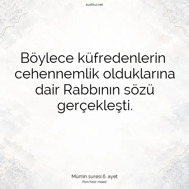 Ayetbul | Kuran Mealleri | Quran | Mümin suresi 6. ayet