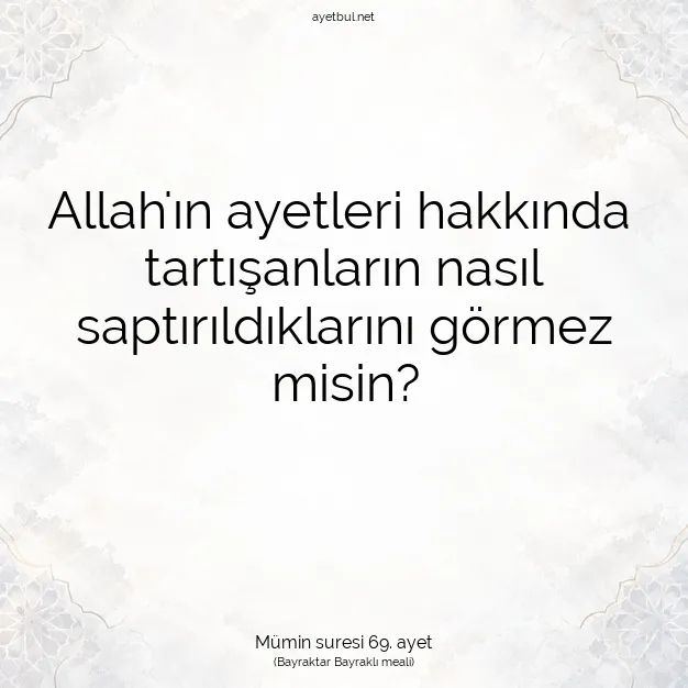 Ayetbul | Kuran Mealleri | Quran | Mümin suresi 69. ayet