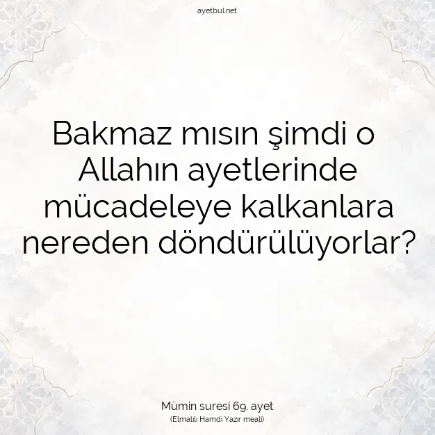 Ayetbul | Kuran Mealleri | Quran | Mümin suresi 69. ayet