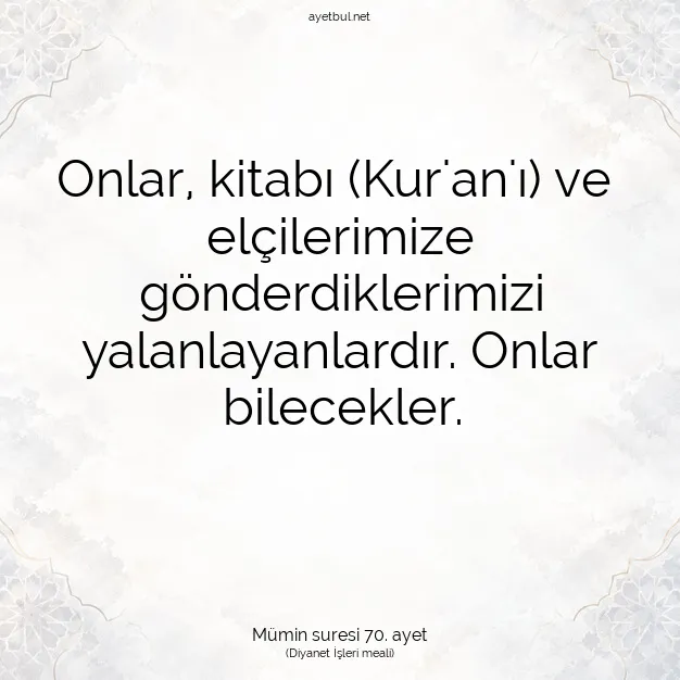 Ayetbul | Kuran Mealleri | Quran | Mümin suresi 70. ayet