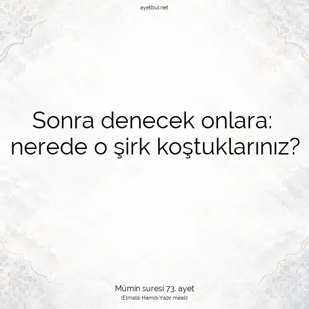 Ayetbul | Kuran Mealleri | Quran | Mümin suresi 73. ayet