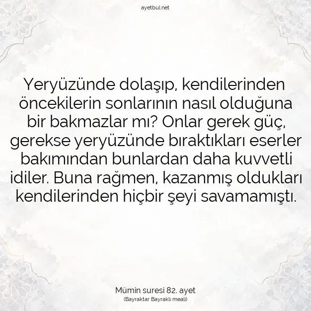Ayetbul | Kuran Mealleri | Quran | Mümin suresi 82. ayet