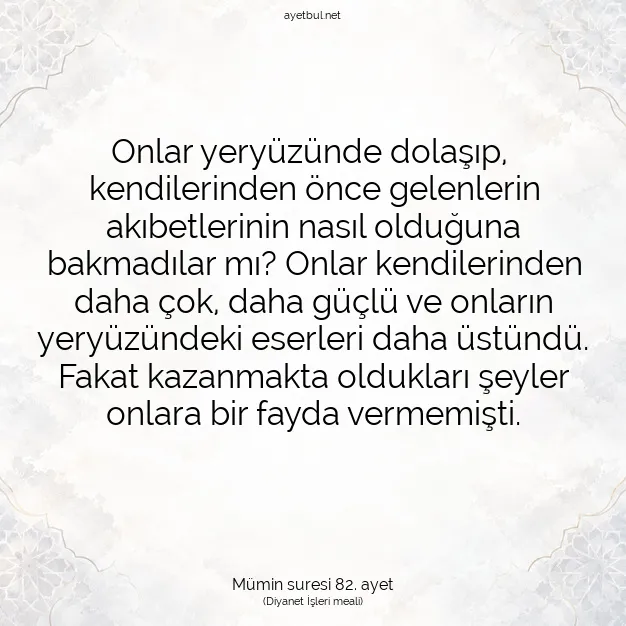 Ayetbul | Kuran Mealleri | Quran | Mümin suresi 82. ayet