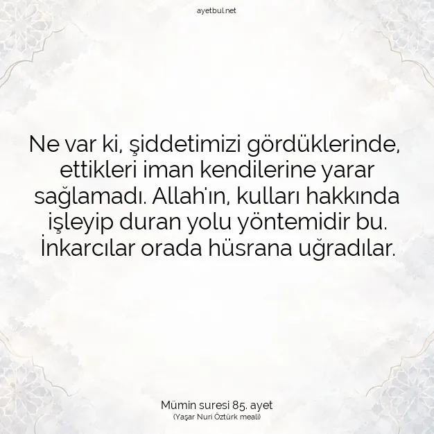 Ayetbul | Kuran Mealleri | Quran | Mümin suresi 85. ayet