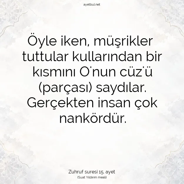 Ayetbul | Kuran Mealleri | Quran | Zuhruf suresi 15. ayet