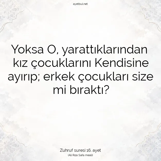 Ayetbul | Kuran Mealleri | Quran | Zuhruf suresi 16. ayet