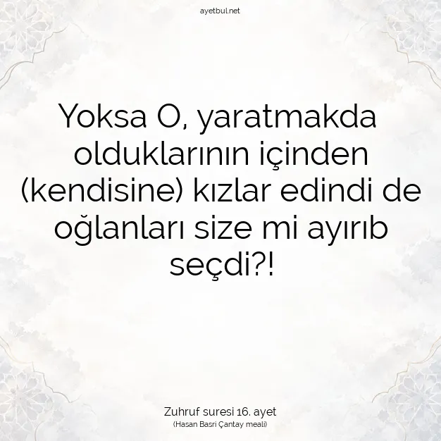 Ayetbul | Kuran Mealleri | Quran | Zuhruf suresi 16. ayet