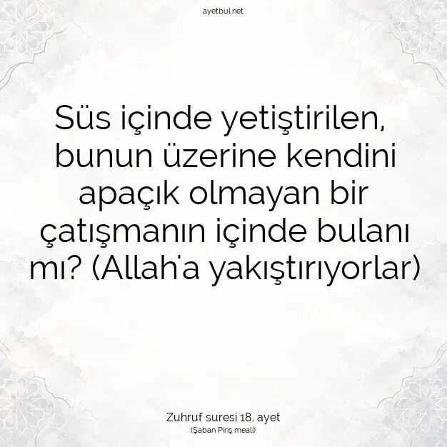 Ayetbul | Kuran Mealleri | Quran | Zuhruf suresi 18. ayet