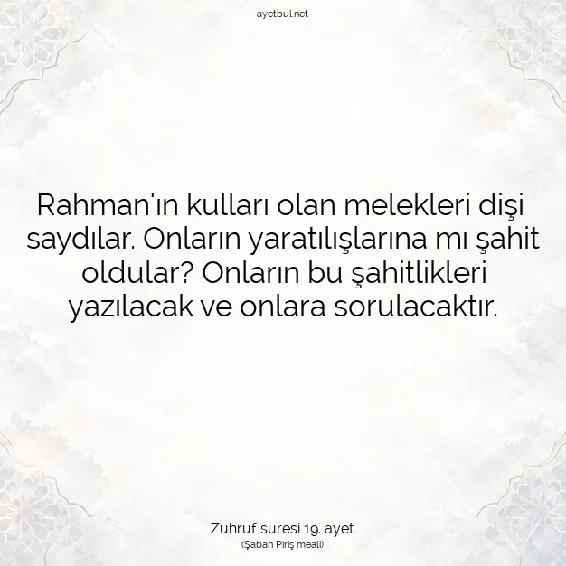 Ayetbul | Kuran Mealleri | Quran | Zuhruf suresi 19. ayet