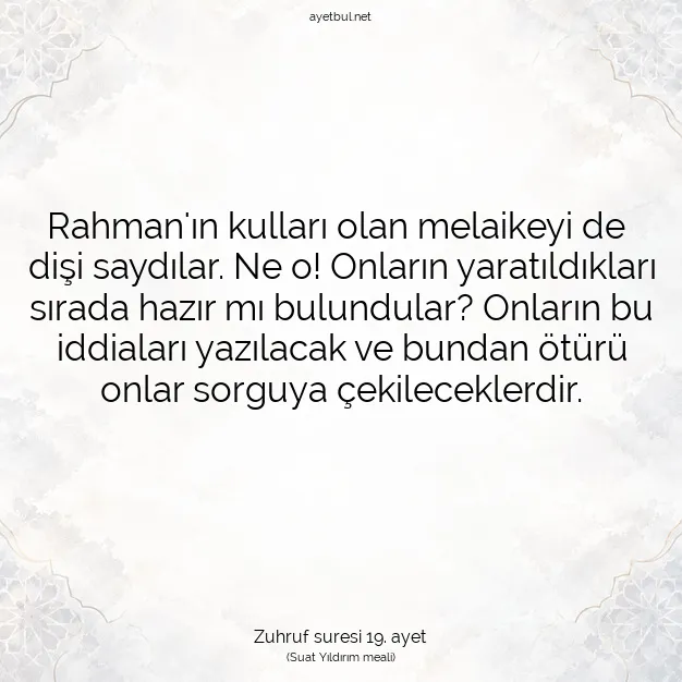 Ayetbul | Kuran Mealleri | Quran | Zuhruf suresi 19. ayet