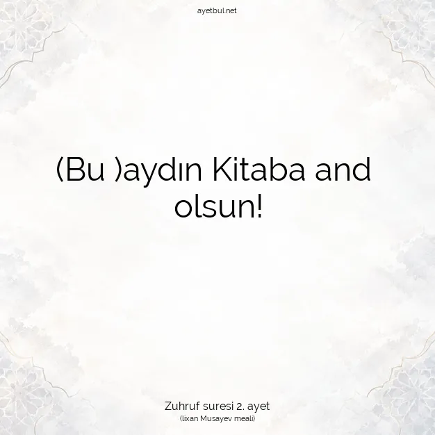 Ayetbul | Kuran Mealleri | Quran | Zuhruf suresi 2. ayet