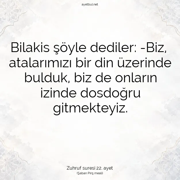 Ayetbul | Kuran Mealleri | Quran | Zuhruf suresi 22. ayet