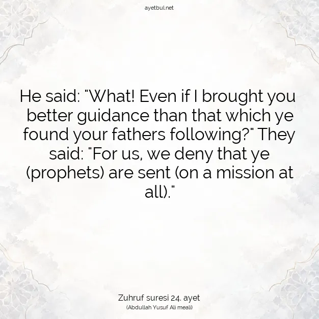 Ayetbul | Kuran Mealleri | Quran | Zuhruf suresi 24. ayet