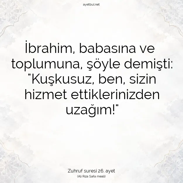 Ayetbul | Kuran Mealleri | Quran | Zuhruf suresi 26. ayet