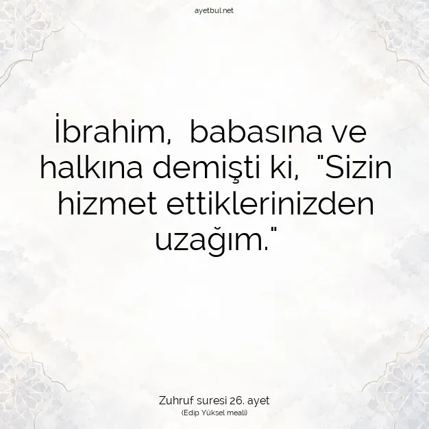 Ayetbul | Kuran Mealleri | Quran | Zuhruf suresi 26. ayet