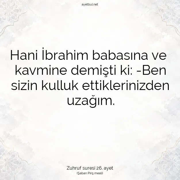 Ayetbul | Kuran Mealleri | Quran | Zuhruf suresi 26. ayet