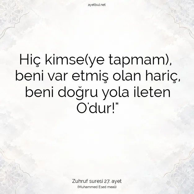 Ayetbul | Kuran Mealleri | Quran | Zuhruf suresi 27. ayet