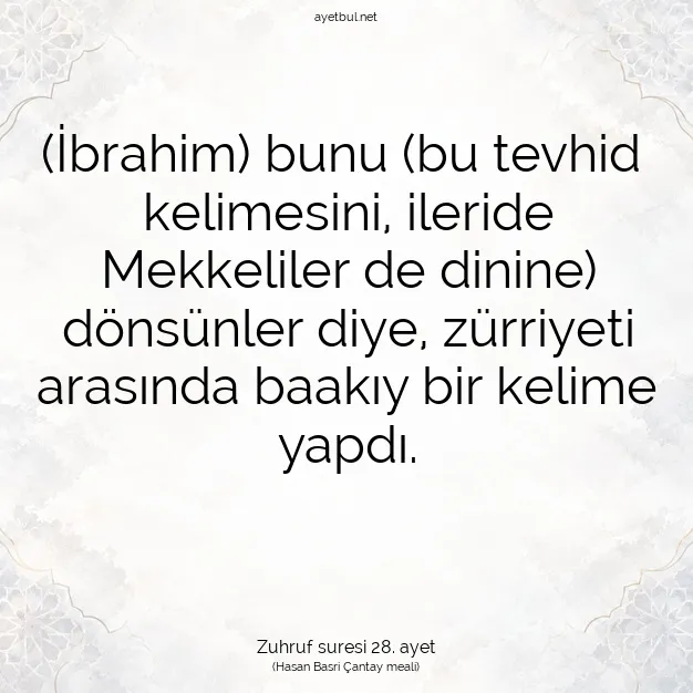 Ayetbul | Kuran Mealleri | Quran | Zuhruf suresi 28. ayet