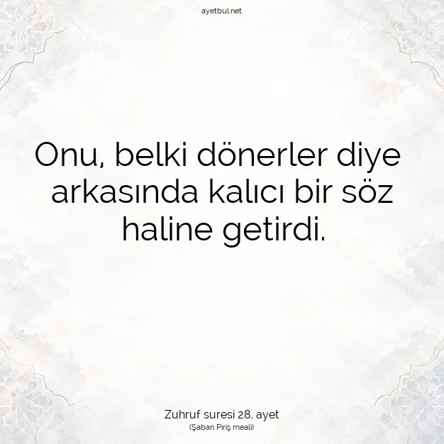Ayetbul | Kuran Mealleri | Quran | Zuhruf suresi 28. ayet