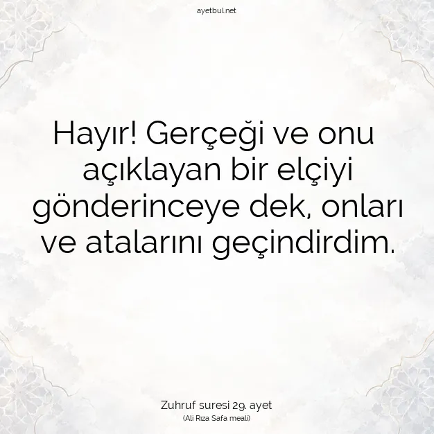 Ayetbul | Kuran Mealleri | Quran | Zuhruf suresi 29. ayet
