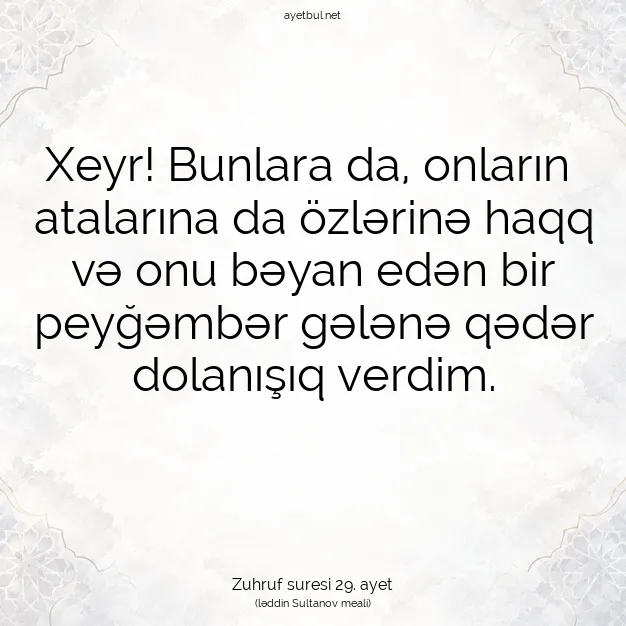 Ayetbul | Kuran Mealleri | Quran | Zuhruf suresi 29. ayet