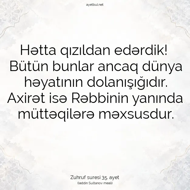 Ayetbul | Kuran Mealleri | Quran | Zuhruf suresi 35. ayet