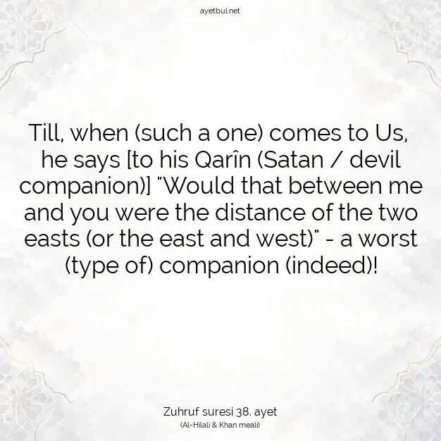 Ayetbul | Kuran Mealleri | Quran | Zuhruf suresi 38. ayet