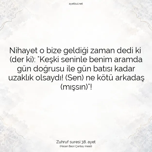Ayetbul | Kuran Mealleri | Quran | Zuhruf suresi 38. ayet