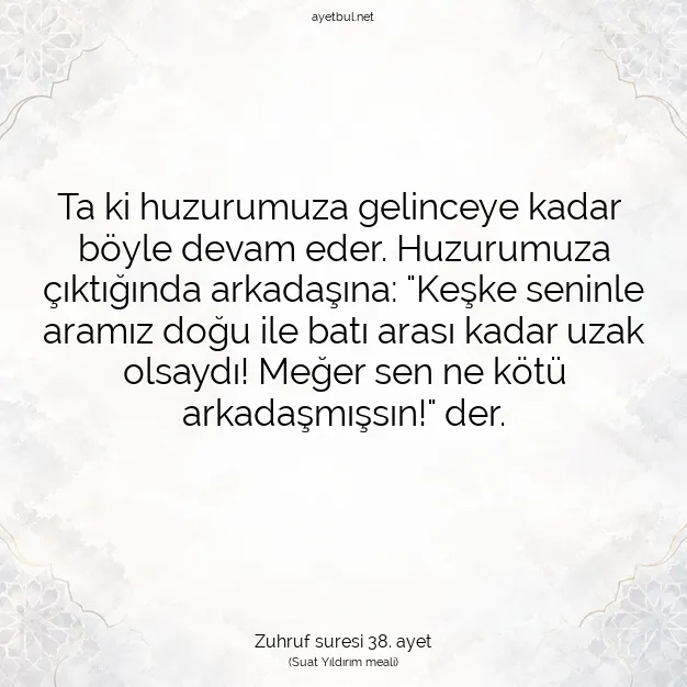 Ayetbul | Kuran Mealleri | Quran | Zuhruf suresi 38. ayet
