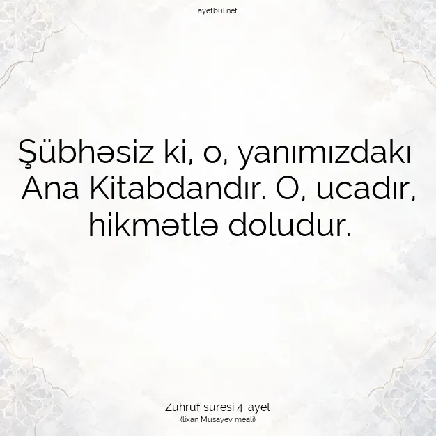 Ayetbul | Kuran Mealleri | Quran | Zuhruf suresi 4. ayet