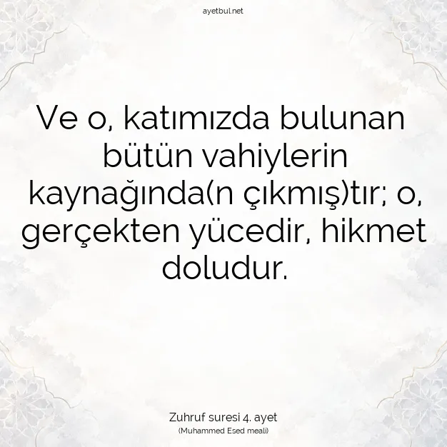 Ayetbul | Kuran Mealleri | Quran | Zuhruf suresi 4. ayet