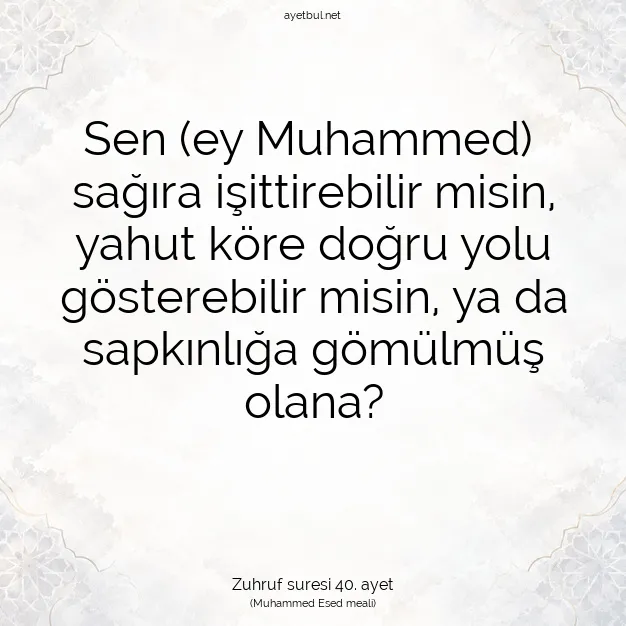 Ayetbul | Kuran Mealleri | Quran | Zuhruf suresi 40. ayet