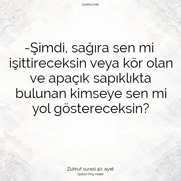 Ayetbul | Kuran Mealleri | Quran | Zuhruf suresi 40. ayet