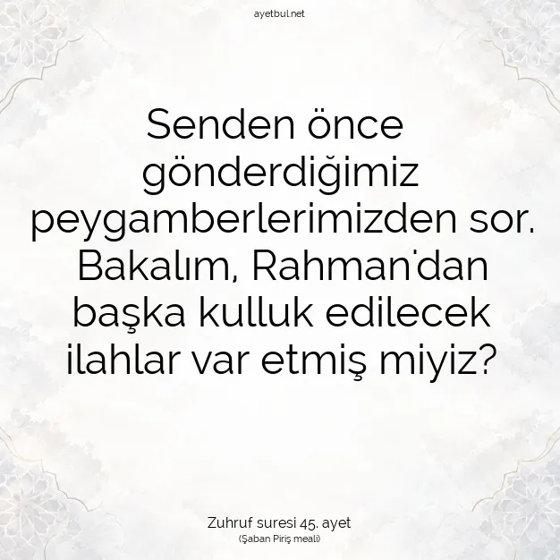Ayetbul | Kuran Mealleri | Quran | Zuhruf suresi 45. ayet