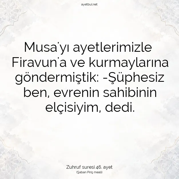 Ayetbul | Kuran Mealleri | Quran | Zuhruf suresi 46. ayet