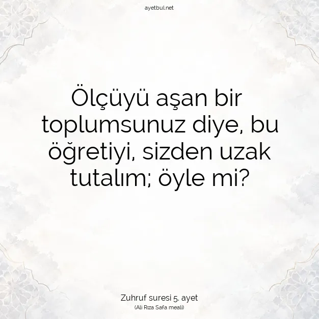 Ayetbul | Kuran Mealleri | Quran | Zuhruf suresi 5. ayet