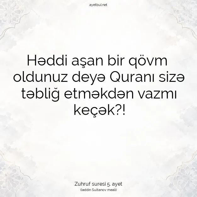 Ayetbul | Kuran Mealleri | Quran | Zuhruf suresi 5. ayet