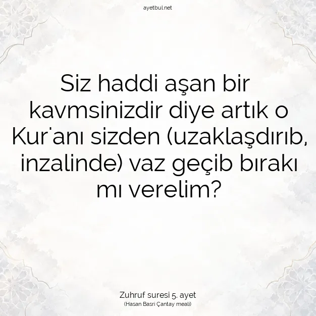 Ayetbul | Kuran Mealleri | Quran | Zuhruf suresi 5. ayet