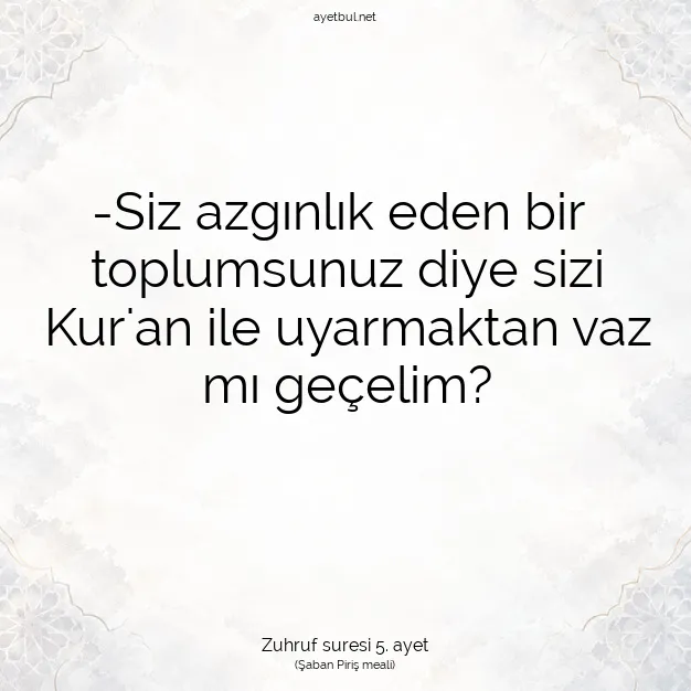 Ayetbul | Kuran Mealleri | Quran | Zuhruf suresi 5. ayet