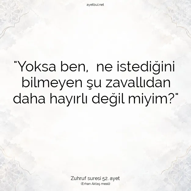 Ayetbul | Kuran Mealleri | Quran | Zuhruf suresi 52. ayet