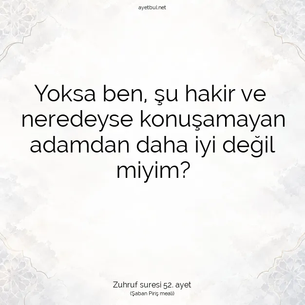 Ayetbul | Kuran Mealleri | Quran | Zuhruf suresi 52. ayet